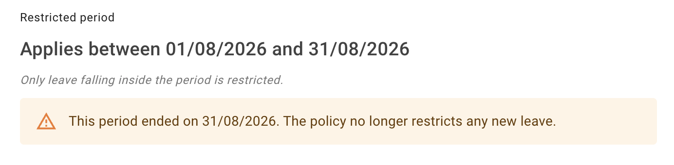 A group's restricted period in read mode, showing the dates it applies between and an amber warning that the period has ended and the policy no longer restricts any new leave