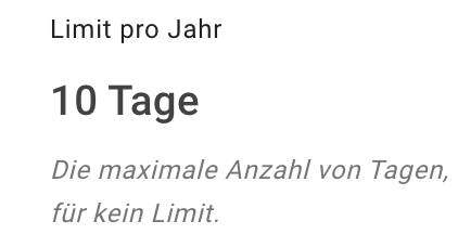 Begrenzen Sie, wie viele Tage dieses Abwesenheitstyps pro Jahr genutzt werden können.